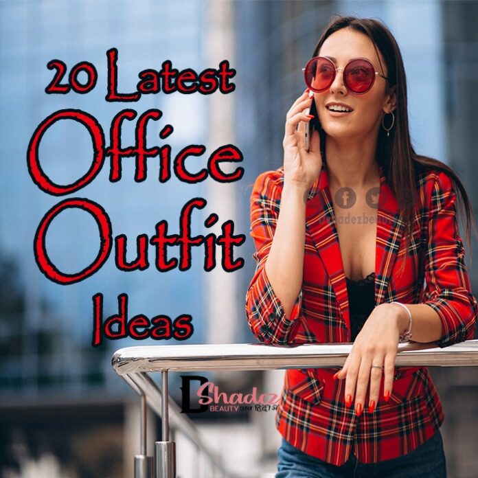 20 Latest Office Outfit Ideas