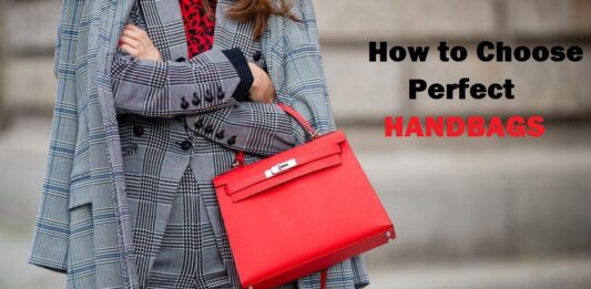 कैसे बनाएँ हैंडबैग को हर ऑउटफिट का परफेक्ट साथी (How to choose Perfect Handbag) how to choose prefect handbags