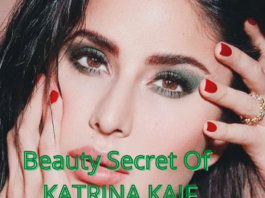 जानिये क्या है कैटरीना कैफ का ब्यूटी सीक्रेट (Beauty Secret of Katrina Kaif) BEAUTY SECRET OF KATRINA KAIF