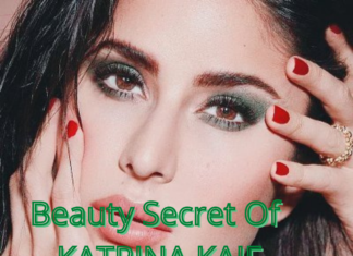 जानिये क्या है कैटरीना कैफ का ब्यूटी सीक्रेट (Beauty Secret of Katrina Kaif) BEAUTY SECRET OF KATRINA KAIF