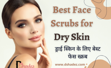 Best Face Scrub for Dry Skin (ड्राई स्किन के लिए बेस्ट फेस स्क्रब) Best Face Scrub for Dry Skin