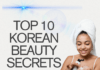 कोरियन स्किन सीक्रेट्स Top 10 Korean Beauty Secrets